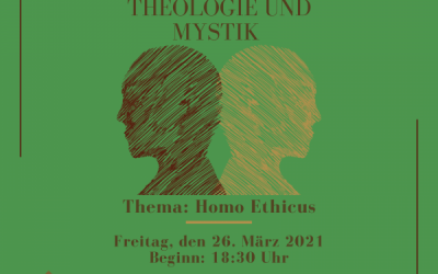 Abend der Philosophie, Theologie und Mystik – Homo Ethicus