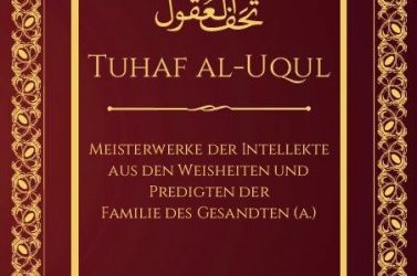 Tuḥaf al-ʿuqūl – Die Geschenke der Intellekte von Ibn Šuʿba al-Ḥarrānī